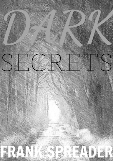 Frank Spreader - Dark Secrets, E-bok