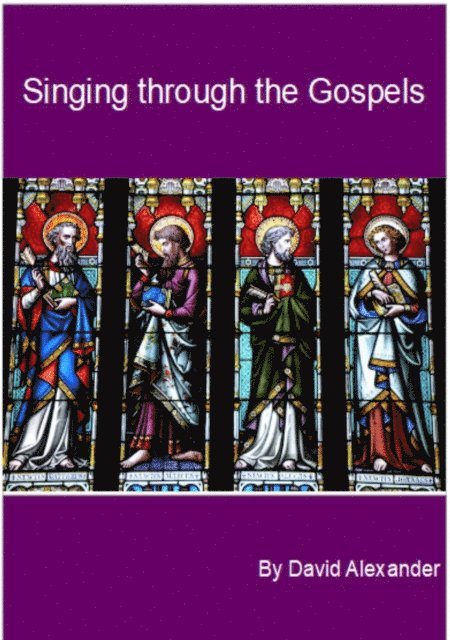 David Alexander - Singing Through the Gospels, E-bok