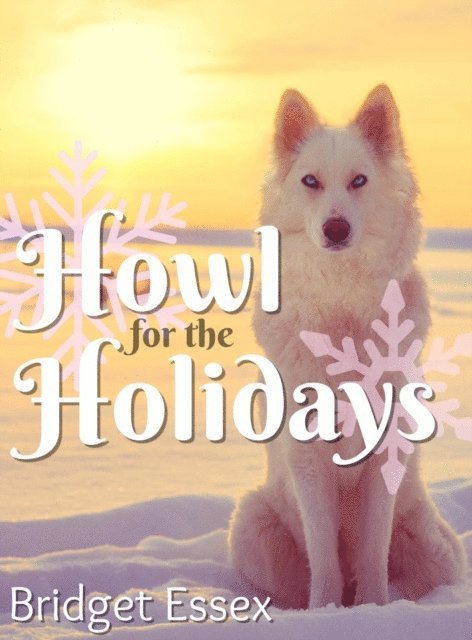Bridget Essex - Howl for the Holidays, E-bok