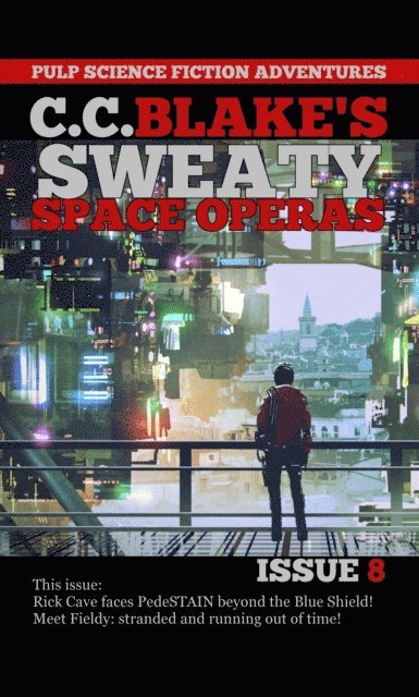 C. C. Blake's Sweaty Space Operas, Issue 8