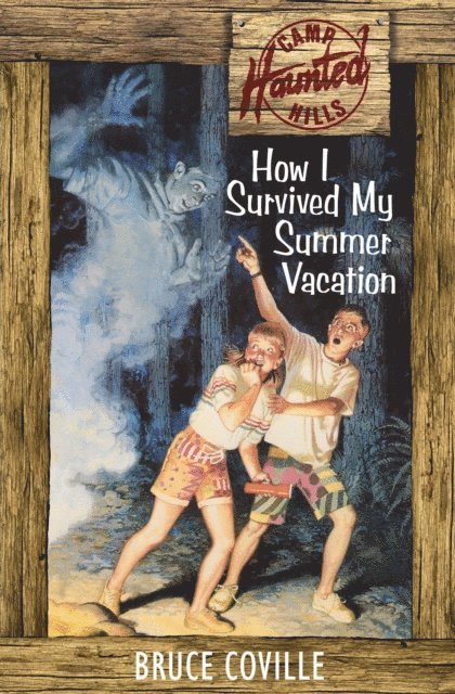 Bruce Coville - How I Survived My Summer Vacation, E-bok