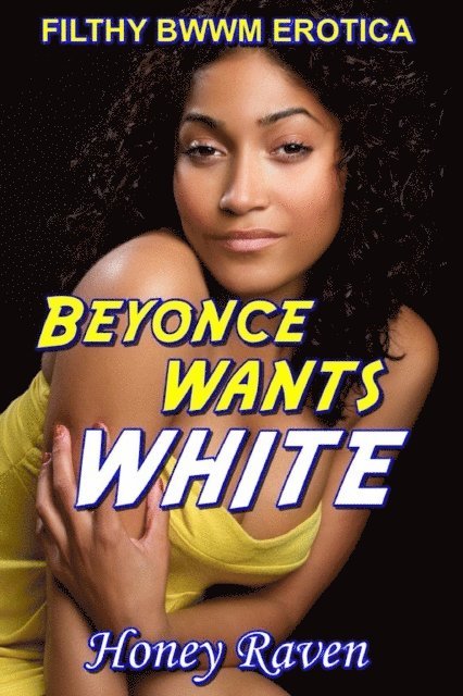 Honey Raven - Beyonce Wants White, E-bok