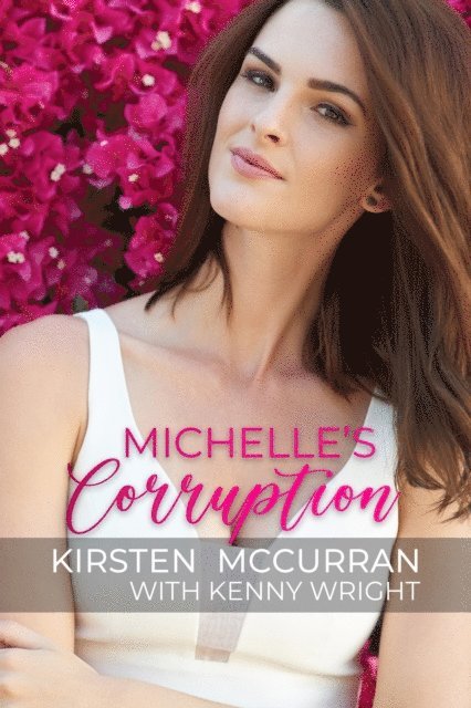 Kirsten McCurran - Michelle's Corruption, E-bok
