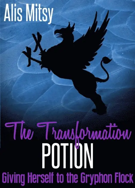 Alis Mitsy - Transformation Potion: Giving Herself to the Gryphon Flock, E-bok. Tillgänglighet: Lägg i varukorg