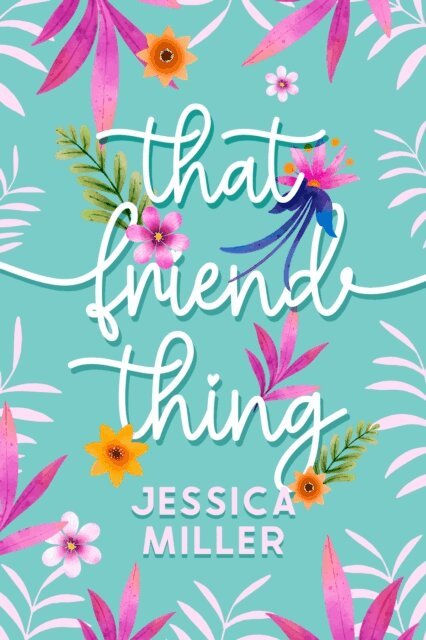 Jessica Miller - That Friend Thing, E-bok