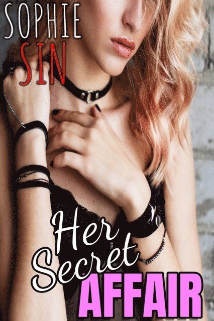 Sophie Sin - Her Secret Affair: An Encounter With A Handsome Alpha Male, E-bok