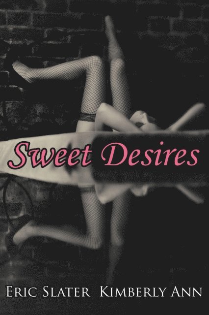 Eric Slater, Kimberly Ann - Sweet Desires, E-bok