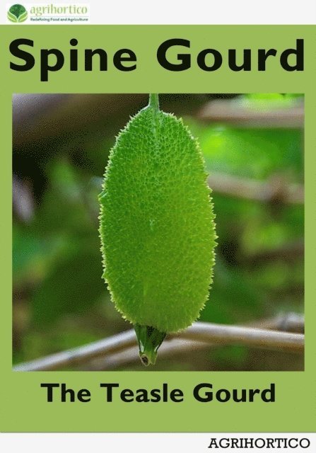 Agrihortico - Spine Gourd: The Teasle Gourd, E-bok. Tillgänglighet: Lägg i varukorg