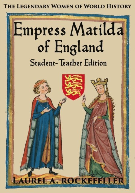 Laurel A. Rockefeller - Empress Matilda of England: Student - Teacher Edition, E-bok. Tillgänglighet: Lägg i varukorg