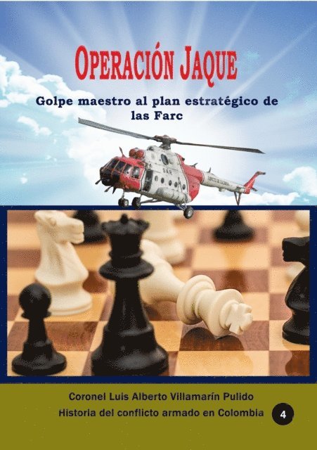 Luis Alberto Villamarin Pulido - Operacion Jaque Golpe maestro al plan estrategico de las Farc, E-bok