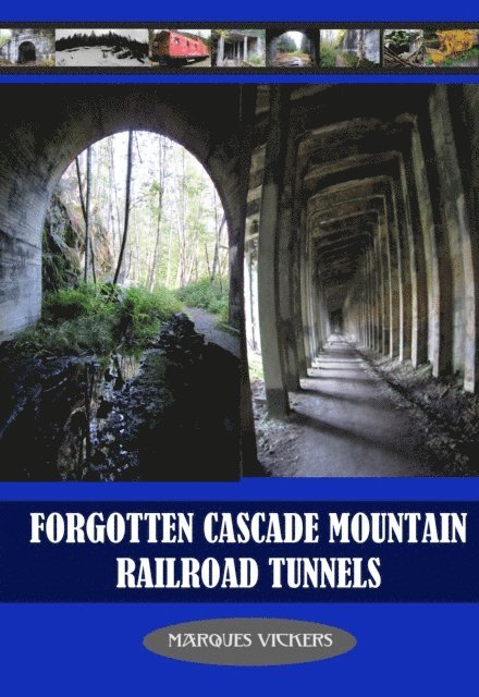 Marques Vickers - Forgotten Cascade Mountain Railroad Tunnels, E-bok. Tillgänglighet: Lägg i varukorg