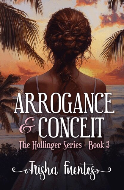 Trisha Fuentes - Arrogance & Conceit, E-bok