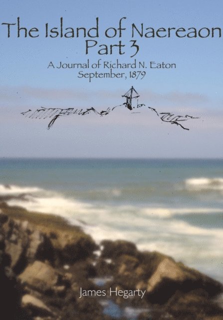 James Hegarty - Island of Naereaon - Part 3, E-bok