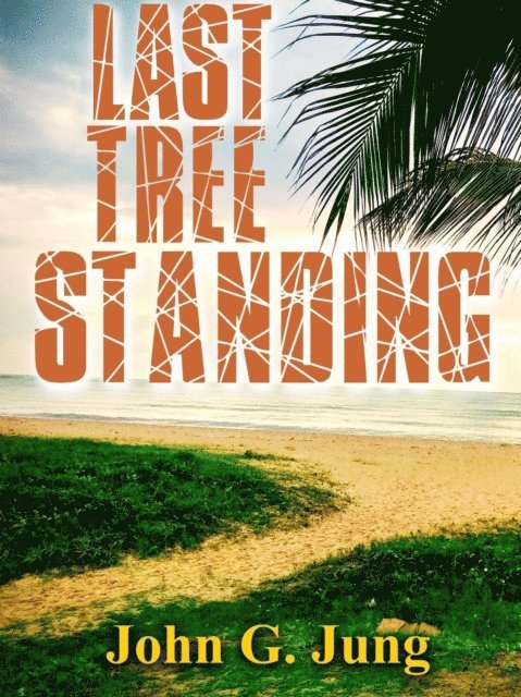 John G. Jung - Last Tree Standing, E-bok