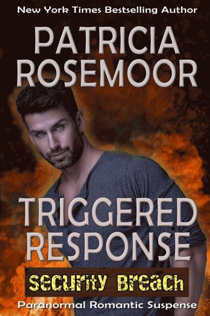 Patricia Rosemoor - Triggered Response (Security Breach), E-bok