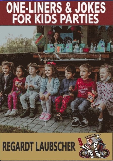 Regardt Laubscher - One-Liners & Jokes for Kids Parties, E-bok