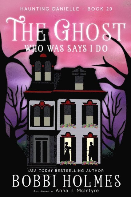 Anna J McIntyre, Bobbi Holmes - Ghost Who Was Says I Do, E-bok