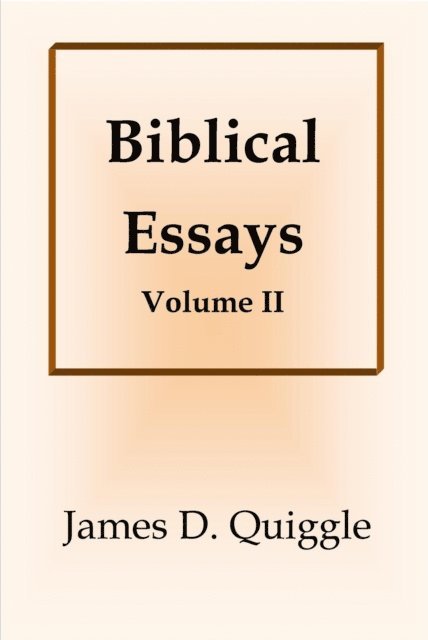 James D. Quiggle - Biblical Essays II, E-bok