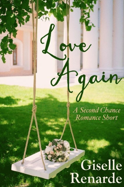 Giselle Renarde - Love Again: A Second Chance Romance Short, E-bok