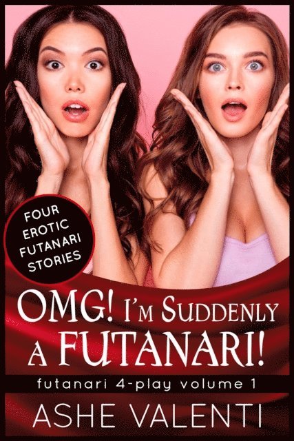 Ashe Valenti - OMG! I'm Suddenly a Futanari! (Futanari 4-Play Volume 1), E-bok. Tillgänglighet: Lägg i varukorg