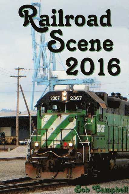 Bob Campbell - Railroad Scene 2016, E-bok