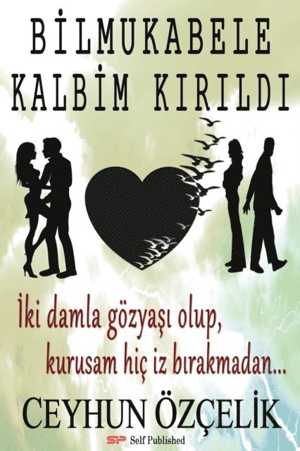 Ceyhun Ozcelik - Bilmukabele Kalbim KA rA ldA, E-bok