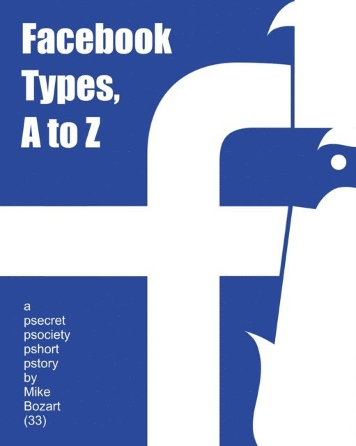 Mike Bozart - Facebook Types, A to Z, E-bok. Tillgänglighet: Lägg i varukorg