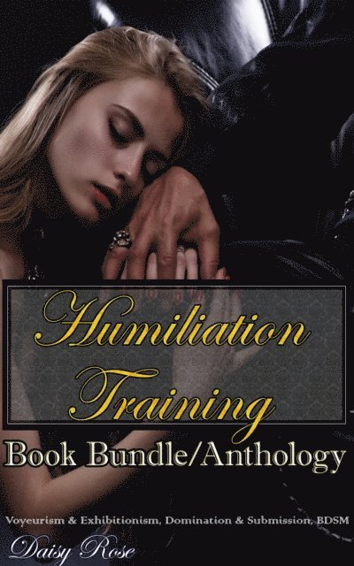 Daisy Rose - Humiliation Training Book Bundle/Anthology, E-bok. Tillgänglighet: Lägg i varukorg
