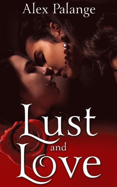 Alex Palange - Lust and Love, E-bok