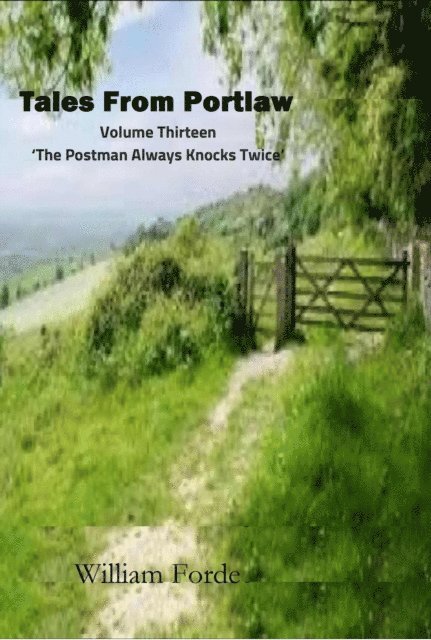 William Forde - Tales From Portlaw Volume Thirteen - 'The Postman Always Knocks Twice', E-bok
