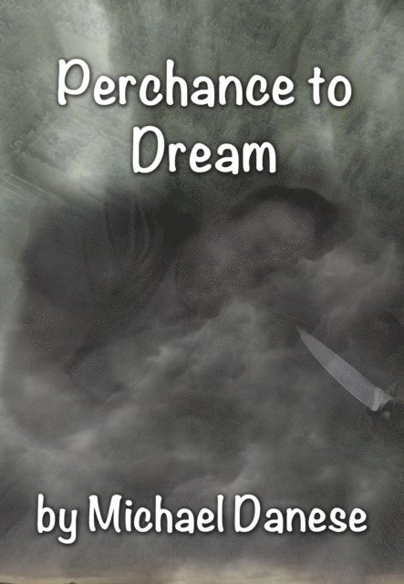 Michael Danese - Perchance to Dream, E-bok