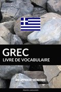 Livre de vocabulaire grec: Une approche thematique