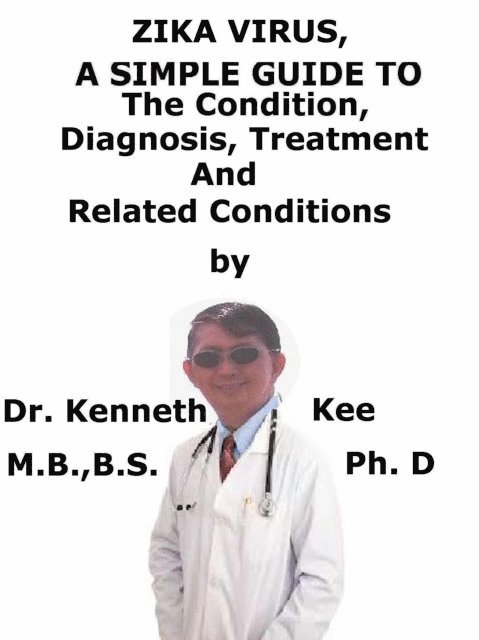 Kenneth Kee - Zika Virus, A Simple Guide To The Condition, Diagnosis, Treatment And Related Conditions, E-bok. Tillgänglighet: Lägg i varukorg