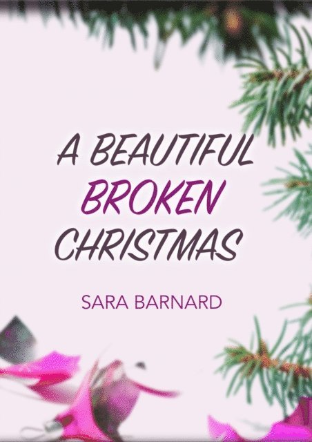 Sara Barnard - Beautiful Broken Christmas, E-bok