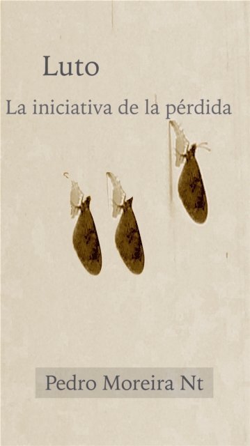 Pedro Moreira Nt - Luto. La Iniciativa de La Perdida, E-bok