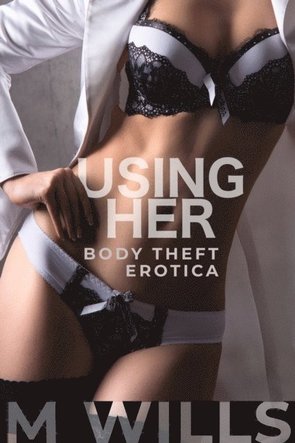 M Wills - Using Her, E-bok. Tillgänglighet: Lägg i varukorg