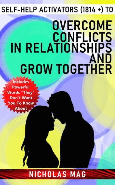 Self-Help Activators (1814 +) to Overcome Conflicts in Relationships and Grow Together