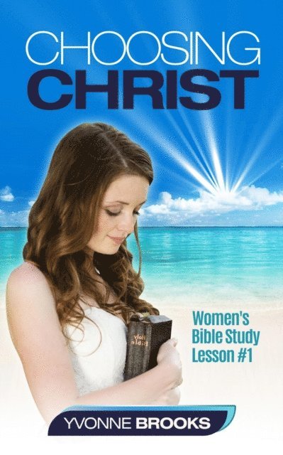 Yvonne Brooks - Choosing Christ: Women's Bible Study Lesson #1, E-bok. Tillgänglighet: Lägg i varukorg