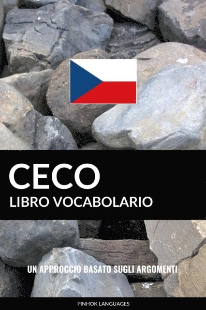 Pinhok Languages - Libro Vocabolario Ceco: Un Approccio Basato sugli Argomenti, E-bok