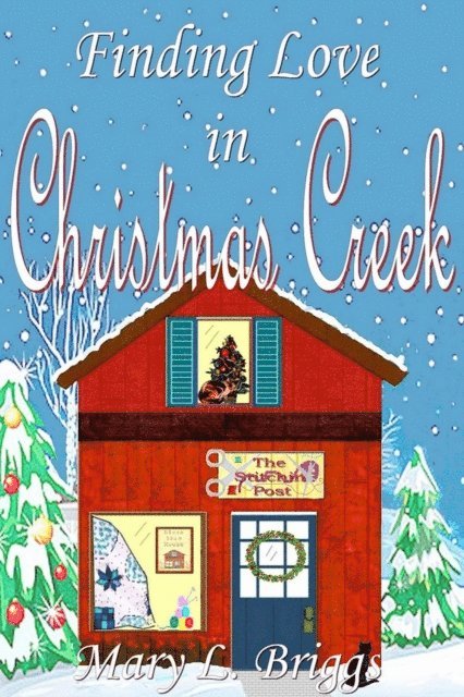Mary L. Briggs - Finding Love in Christmas Creek, E-bok. Tillgänglighet: Lägg i varukorg
