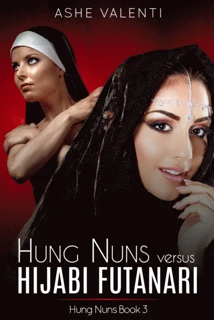 Ashe Valenti - Hung Nuns vs Hijabi Futanari (Hung Nuns Book 3), E-bok. Tillgänglighet: Lägg i varukorg