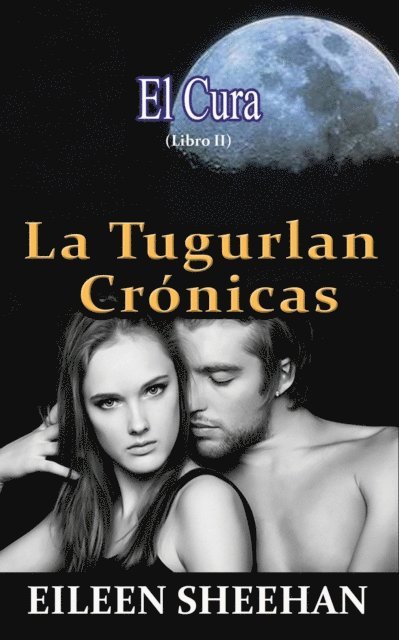 Eileen Sheehan - El Cura: (Libro II) La Tugurlan Cronicas, E-bok