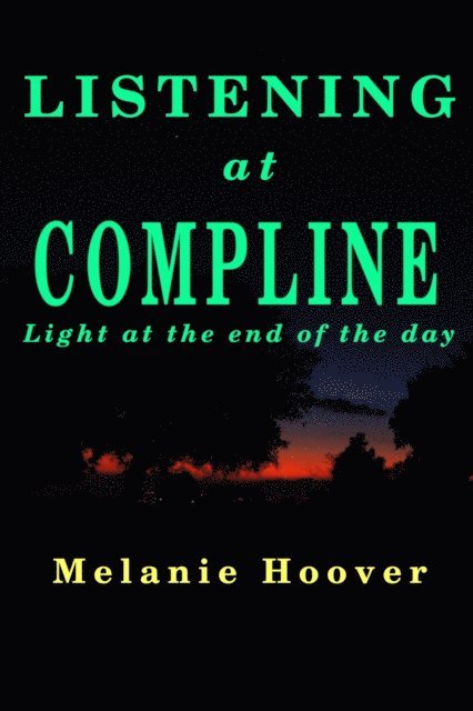 Melanie Hoover - Listening at Compline, E-bok