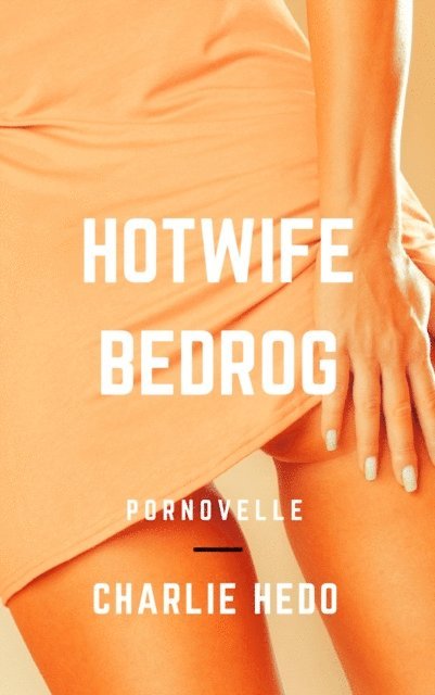 Charlie Hedo - Hotwife Bedrog, E-bok. Tillgänglighet: Lägg i varukorg