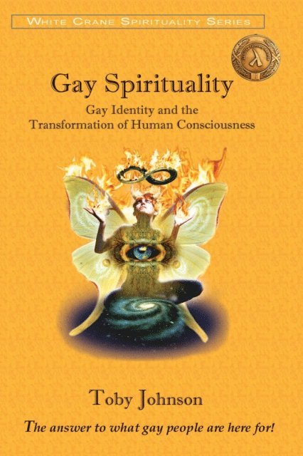 Toby Johnson - Gay Spirituality: Gay Identity and the Transformation of Human Consciousness, E-bok