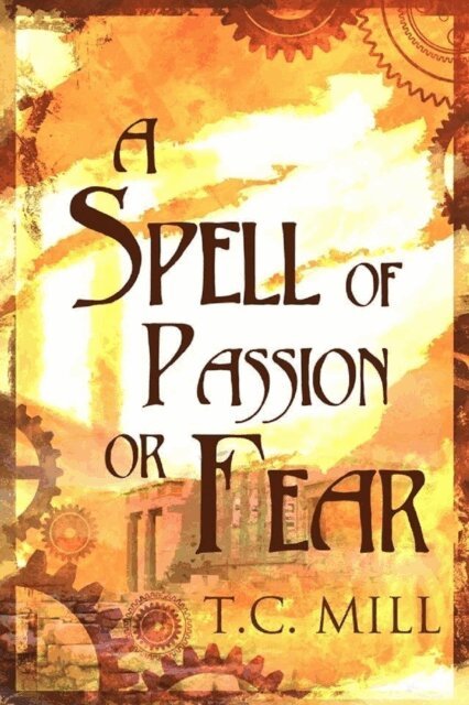 T.C. Mill - Spell of Passion or Fear, E-bok