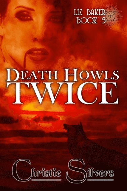 Christie Silvers - Death Howls Twice (Liz Baker, Book 5), E-bok. Tillgänglighet: Lägg i varukorg