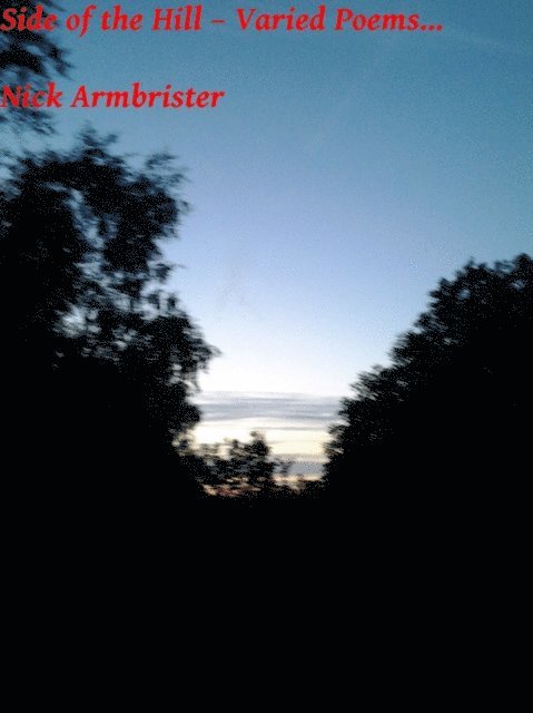 Nick Armbrister - Side of the Hill - Varied Poems..., E-bok. Tillgänglighet: Lägg i varukorg