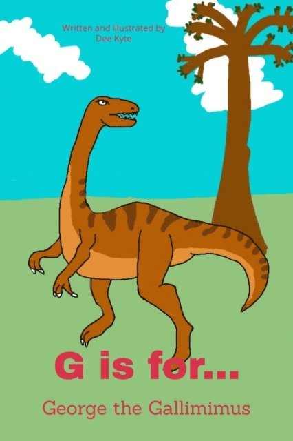 Dee Kyte - G is for... George the Gallimimus, E-bok. Tillgänglighet: Lägg i varukorg