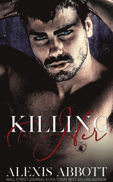 Alexis Abbott - Killing for Her, E-bok